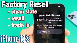 iPhone 13's: How to Factory Reset  (Clean Slate or Resell or Trade In)