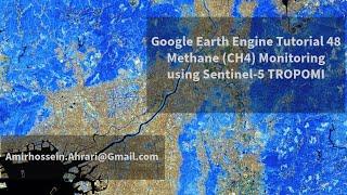 Google Earth Engine Tutorial-48: Methane (CH4) Mapping and Monitoring using Sentinel-5 Images