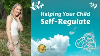 How to Teach Your Child Emotional Self-Regulation