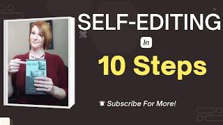 Self-Editing Your Novel: 10 Steps for your book BEFORE hiring an editor