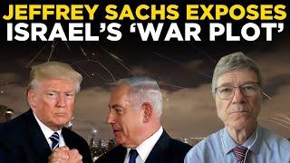 Jeffrey Sachs LIVE | Sachs 'UNCOVERS' Jaw-Dropping Israeli-American Plot Against Iran | Israel War