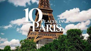 Top 10 Places to Visit in Paris - Travel Guide