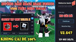 Hướng dẫn cách hack blox fruits vng vip như Delta X mới nhất trên điện thoại - Không Cần Cài Đè 100%