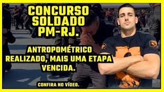 CONCURSO PM-RJ, ANTROPOMÉTRICO REALIZADO, MAIS UMA ETAPA VENCIDA.