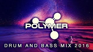 Drum and Bass Mix 2016  Polymer Best of DnB 2016 Remixes  October