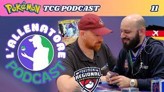 VERSO IL REGIONAL DI STOCCARDA  CON SIMONE CANZIANI ​​​ L'Allenatore Podcast Ep11 ​#pokemon