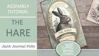 The Hare Folio Kit | Tutorial | Junk Journal Printables from Sweet Vintage Prints