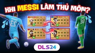 DLS 24 | KHI MESSI LÀM THỦ MÔN VÀ CÁI KẾT...