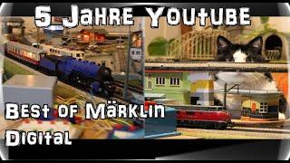 Best of Märklin Digital - 5 Jahre Youtube Jubiläum