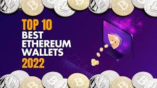 TOP 10 BEST ETHEREUM WALLETS 2022: Get Ready To Make A Fortune!