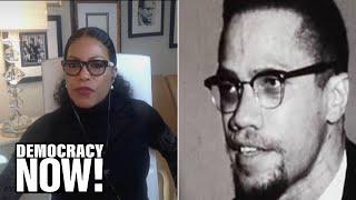 “We Want the Truth Uncovered”: Malcolm X’s Daughter Ilyasah Shabazz Backs Probe Into Assassination