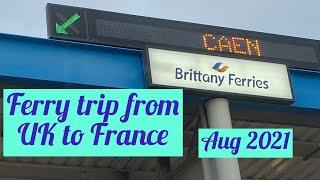 Brittany Ferries trip from UK to France - Aug 2021 -  Part 2