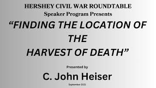 Finding the Location of the “Harvest of Death” Presentation by John Heiser