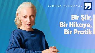 Ne Aldım, Ne Verdim, Ne Zorluk Çıkardım? | Berrak Yurdakul