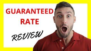  Guaranteed Rate Review - Exploring the Pros and Cons of the Mortgage Service