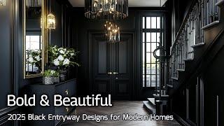 Bold & Beautiful: 2025 Elegant Black Entryway Designs for Modern Homes