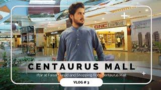 Vlog # 3 | Iftar at Faisal Masjid & Shopping at Centaurus Mall | #islamabad