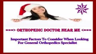 Orthopedic Doctor Near Me - Looking For General Orthopedics Specialist