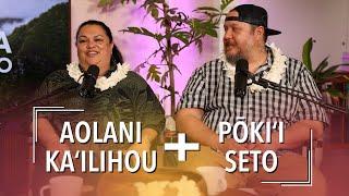 Kīpuka Moʻolelo | Episode 9: Aolani Kaʻilihou & Pōkiʻi Seto