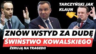 KOWALSKI RATOWNIKIEM – NIKCZEMNY DUDA️TARCZYŃSKI WYŚMIANY W BRUKSELI I REZYDENT SZCZUJE NA POLSKĘ