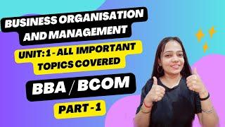 Business Organisation & Management | Unit 1 | Important Topics Covered |BBA/Bcom |Part - 1 #bbabcom