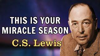 STOP Doubting - Your Season of Transformation Has Begun | C.S. Lewis 2025