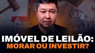 Imóveis de leilão: Vale a pena morar ou apenas investir?