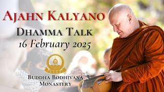 Overcoming The Fear Of Letting Go by Ajahn Kalyano 16 Feb 25