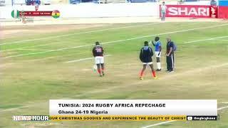 TUNISIA: GHANA BEAT NIGERIA IN 2024 RUGBY AFRICA REPECHAGE