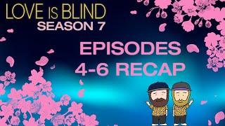 Love Is Blind Season 7 Episodes 4 - 6 Recap