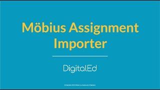 The All-New Möbius Assignment Importer | Möbius by DigitalEd