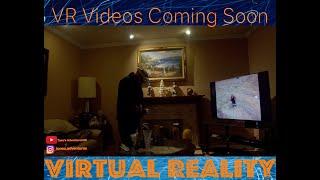 VR Videos Coming Soon To My Channel