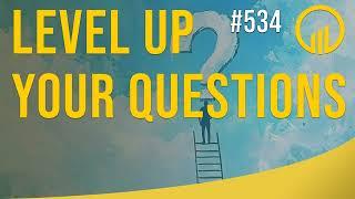 Level Up Your Questions - Sales Influence Podcast - SIP 534
