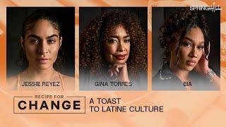 Dine with Jessie Reyez, Gina Torres, BIA & more | Recipe For Change: A Toast to Latinx Culture