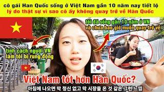 Tại Sao Cô Gái Hàn Quốc Từ Bỏ Cuộc Sống Ở Hàn Và Sang VN Sinh Sống 9 Năm Vẫn Chưa Muốn Về