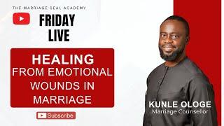 HEALING FROM EMOTIONAL WOUNDS IN MARRIAGE