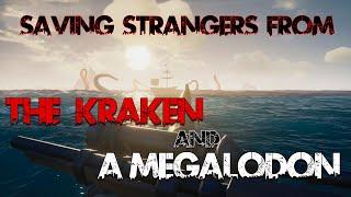 FIGHTING THE KRAKEN & A MEGALODON TO SAVE STRANGERS! - Sea of Thieves