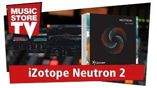 iZotope Neutron 2 - Was ist neu bei dieser Version?