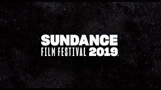 2019 Sundance Film Festival Trailer