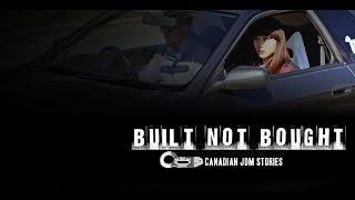 Built NOT Bought - Canadian JDM Stories