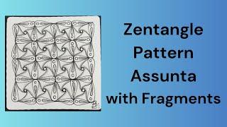 Zentangle Pattern Assunta with Fragment K2