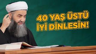 "40 Yaş Üstü İyi Dinlesin!" | Cübbeli Ahmet Hocaefendi