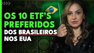 OS 10 ETF'S PREFERIDOS DOS BRASILEIROS AO INVESTIR NOS ESTADOS UNIDOS