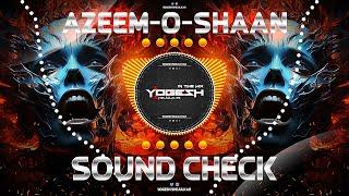 AZEEM O SHAAN SHAHENSHAA | अजीम ओ शान शहंशाह (HIGH BASS) | SOUND CHECK | DJ YOGESH SHEJULKAR