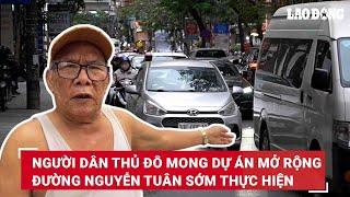 Ngán cảnh ùn tắc, người dân Thủ đô mong dự án mở rộng đường Nguyễn Tuân sớm thực hiện| Báo Lao Động