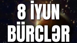 BÜRCLƏR - 8 İYUN 2024 | Günün Bürc Proqnozu 