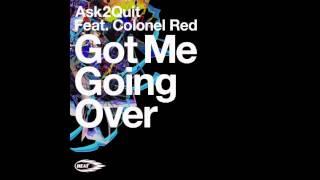 Ask2Quit Featuring Colonel Red 'Got Me Going Over' Cicada Remix