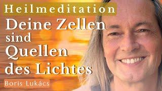 Heilmeditation | Deine Zellen sind Quellen des Lichtes | Boris Lukács