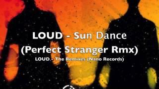 LOUD - Sun Dance (Perfect Stranger Rmx)