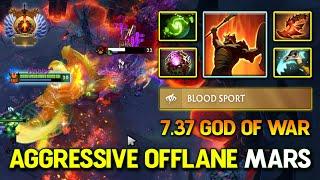 ULTRA AGGRESSIVE OFFLANE Mars With FACET Blood Sport 100% Become GOD OF WAR 7.37c DotA 2